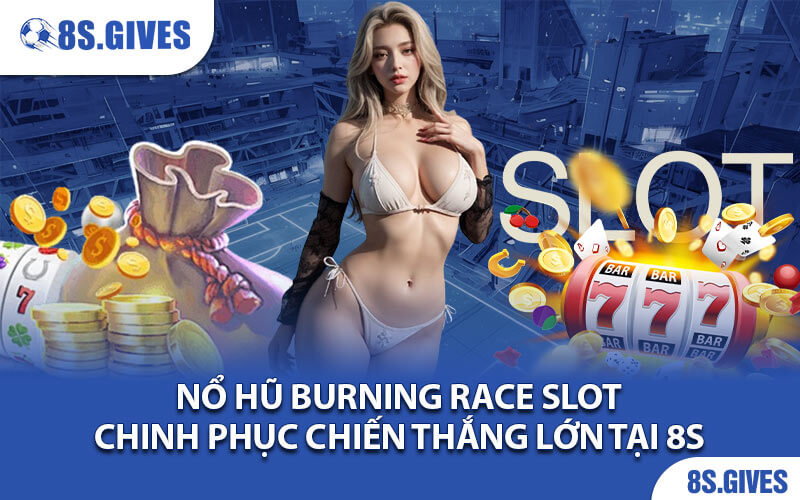 Nổ Hũ Burning Race Slot