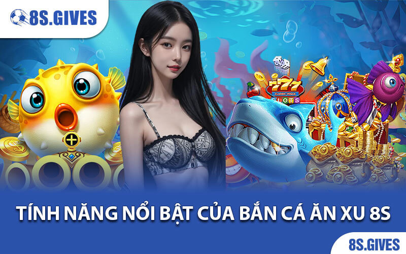 Bắn Cá Ăn Xu 8S